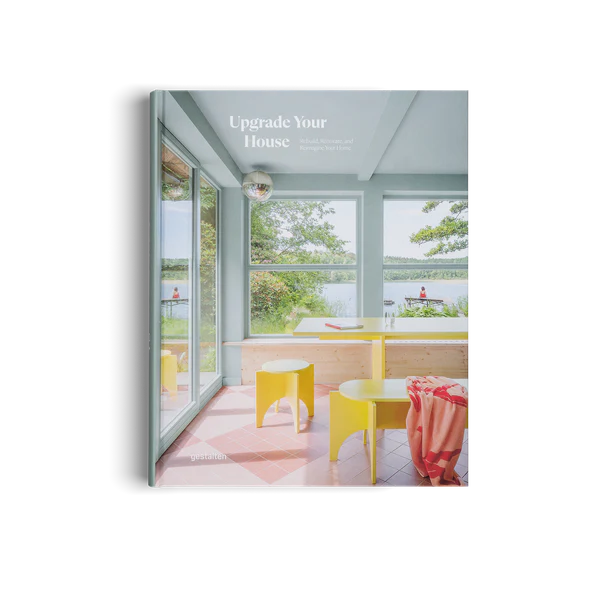  Upgrade Your House, Rebuild, Renovate, and Reimagine Your Home by Gestalten, cover 