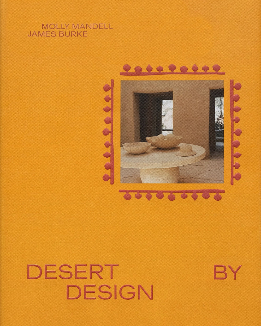 Desert by Design, Book by Molly Mandell & James Burke by Books, cover